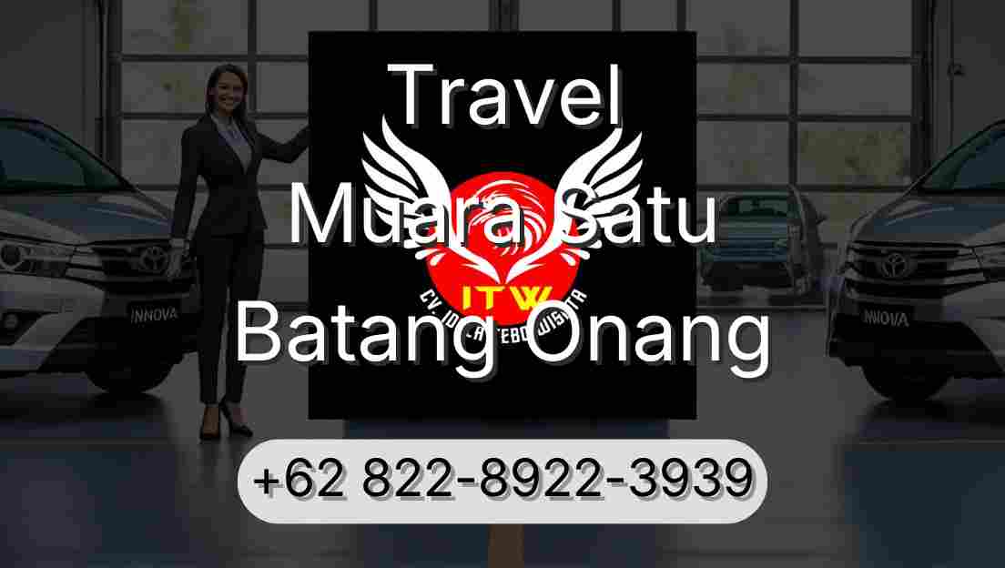 Travel Muara Satu Batang Onang