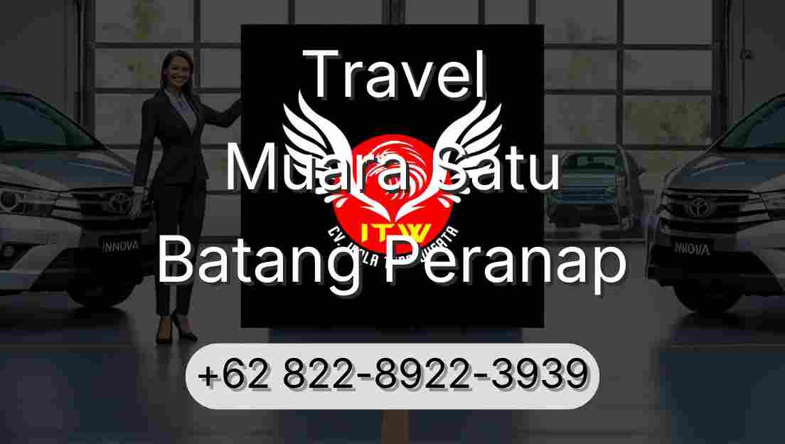 Travel Muara Satu Batang Peranap