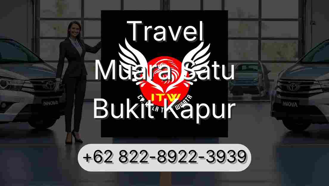 Travel Muara Satu Bukit Kapur