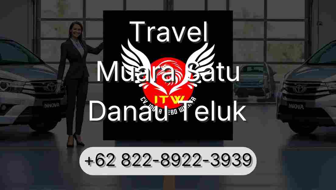 Travel Muara Satu Danau Teluk