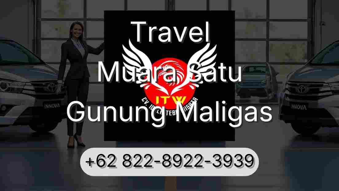 Travel Muara Satu Gunung Maligas