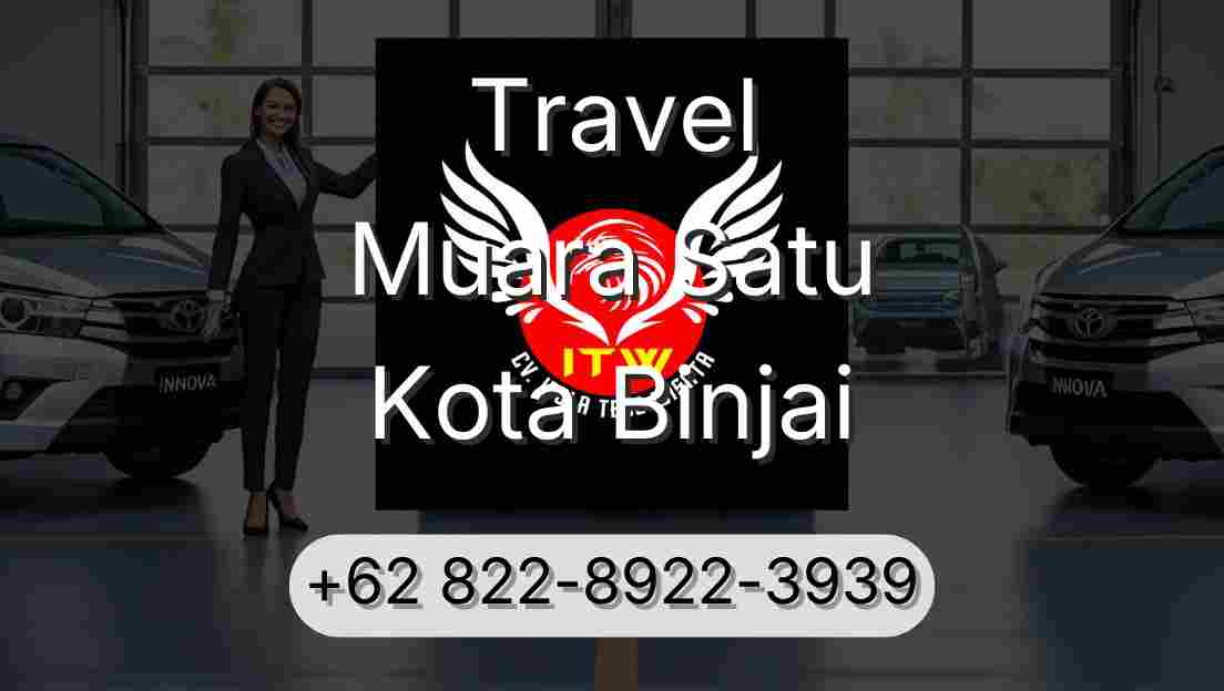 Travel Muara Satu Kota Binjai