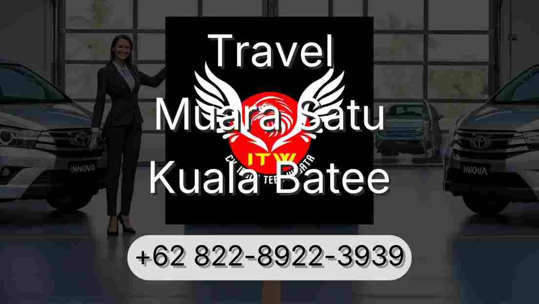 Travel Muara Satu Kuala Batee