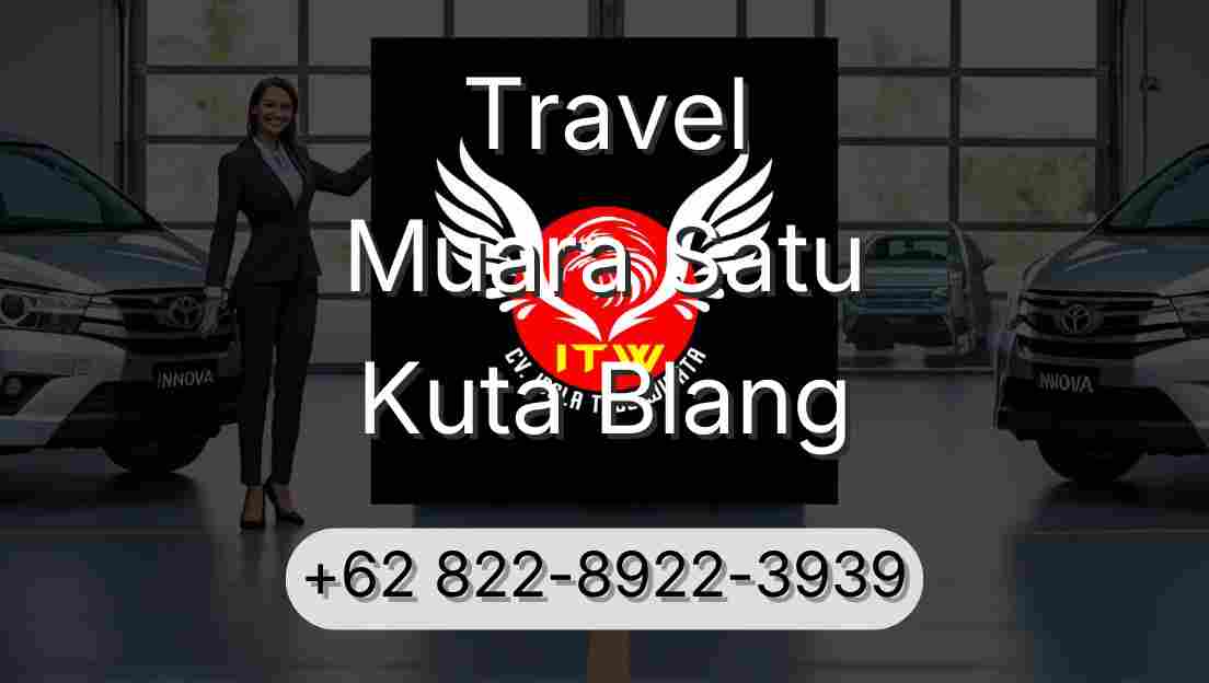Travel Muara Satu Kuta Blang