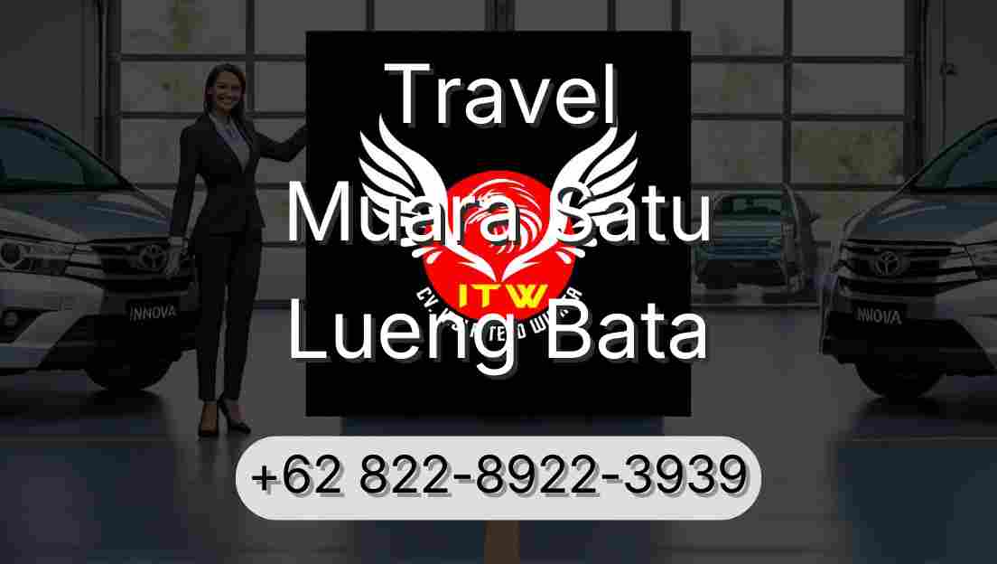Travel Muara Satu Lueng Bata