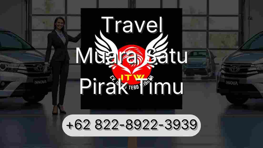 Travel Muara Satu Pirak Timu