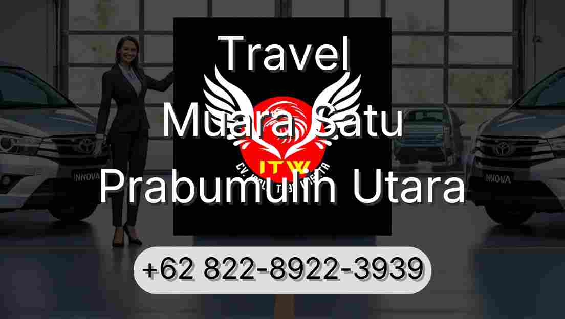 Travel Muara Satu Prabumulih Utara