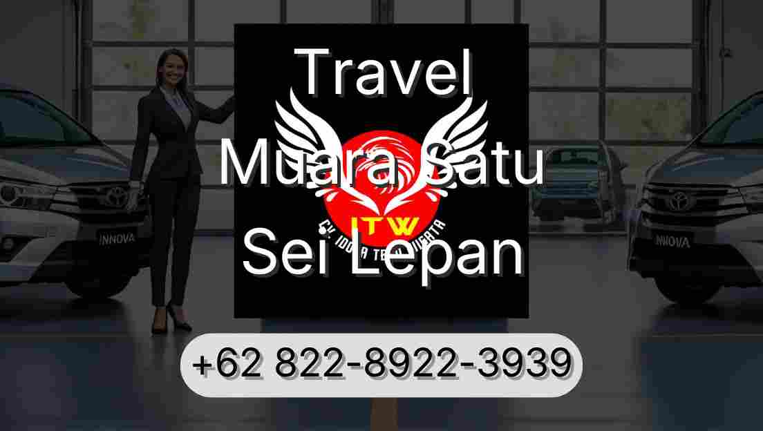 Travel Muara Satu Sei Lepan