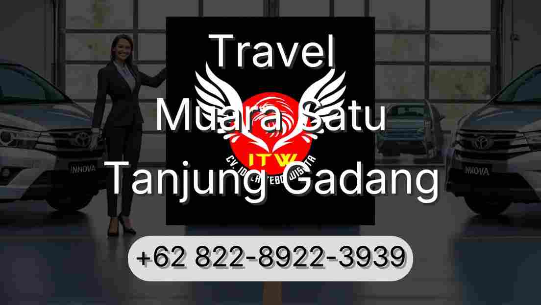 Travel Muara Satu Tanjung Gadang