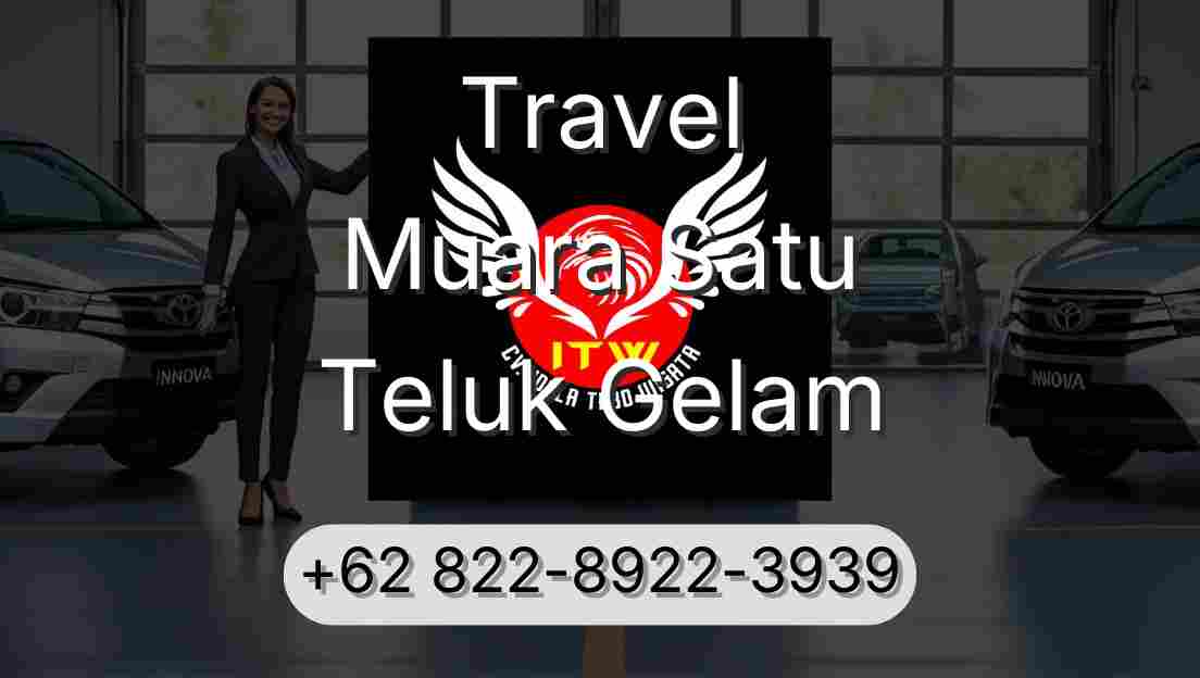 Travel Muara Satu Teluk Gelam