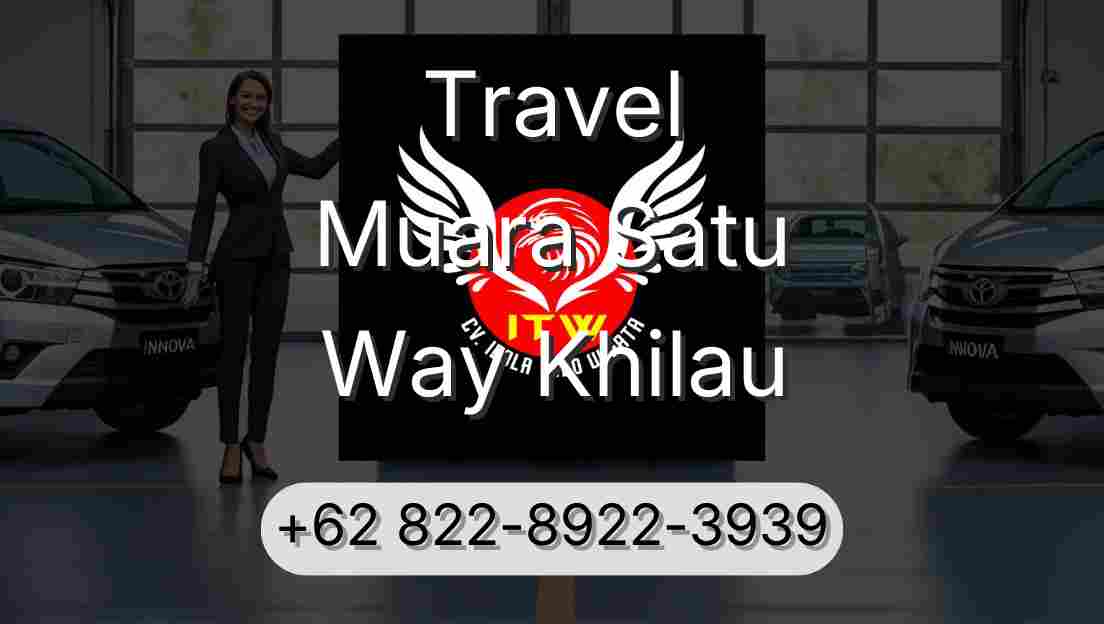 Travel Muara Satu Way Khilau