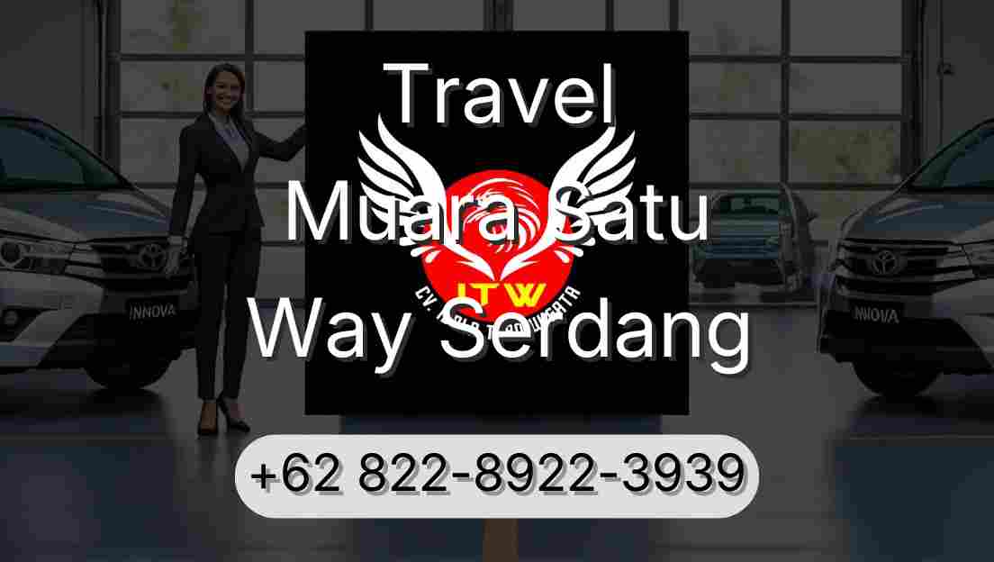 Travel Muara Satu Way Serdang