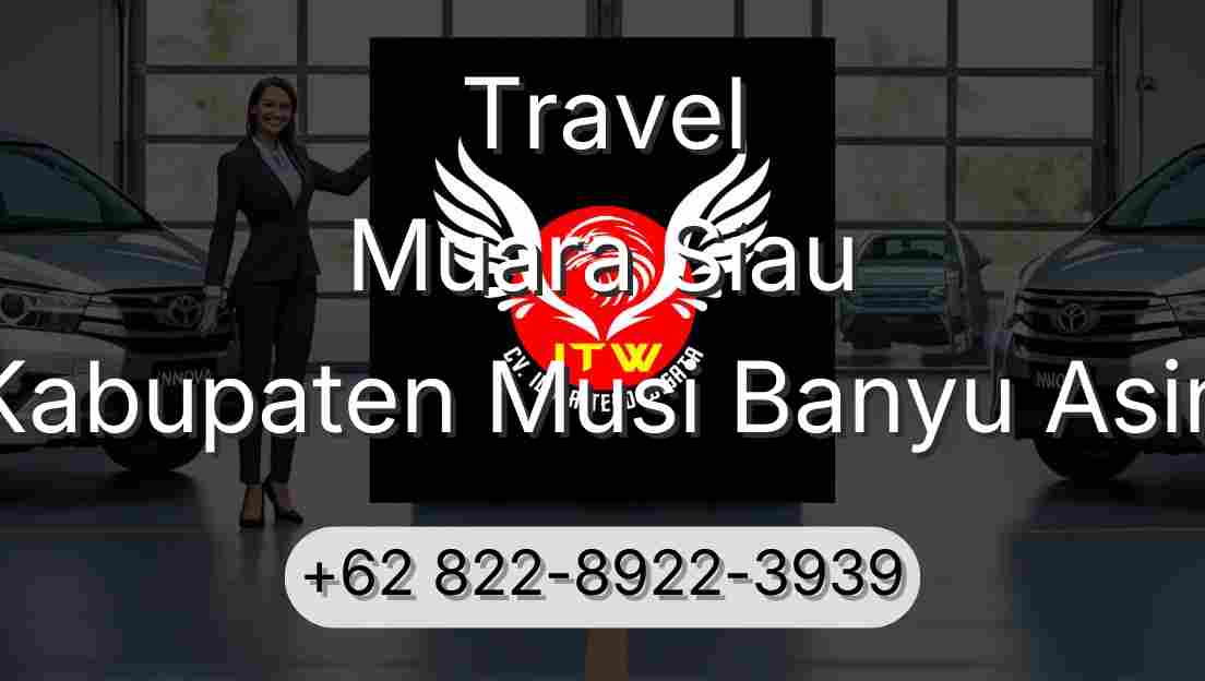 Travel Muara Siau Kabupaten Musi Banyu Asin