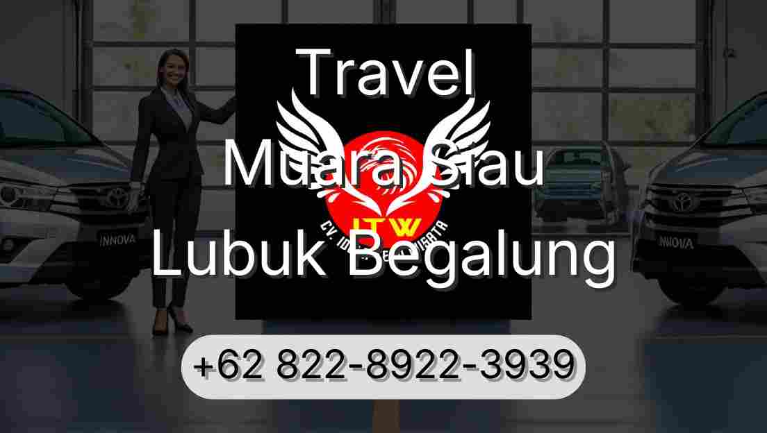 Travel Muara Siau Lubuk Begalung
