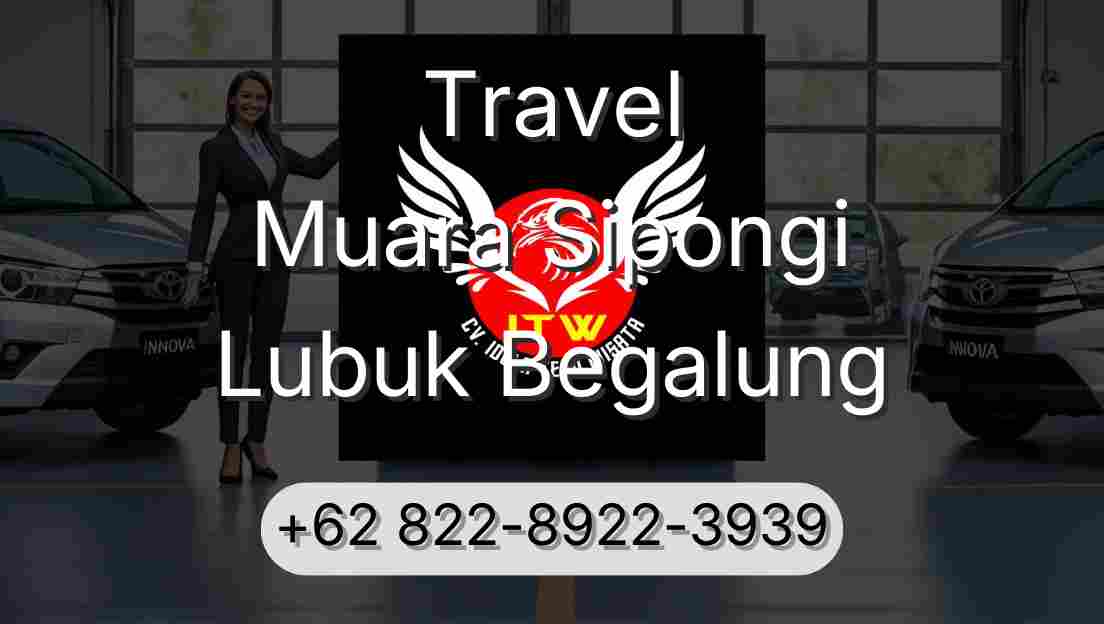 Travel Muara Sipongi Lubuk Begalung