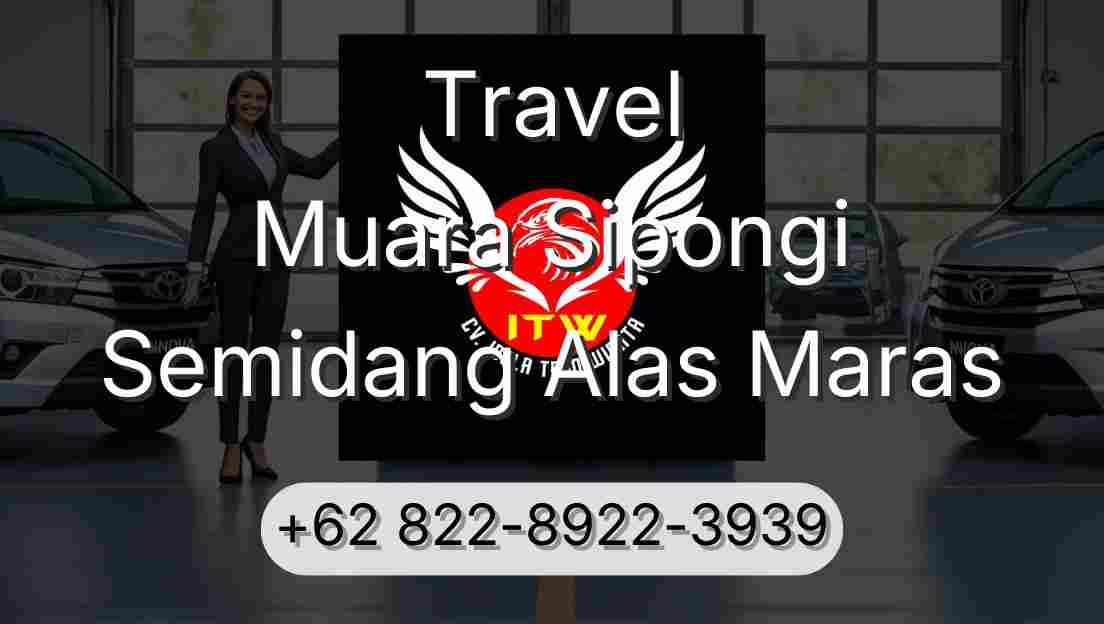 Travel Muara Sipongi Semidang Alas Maras