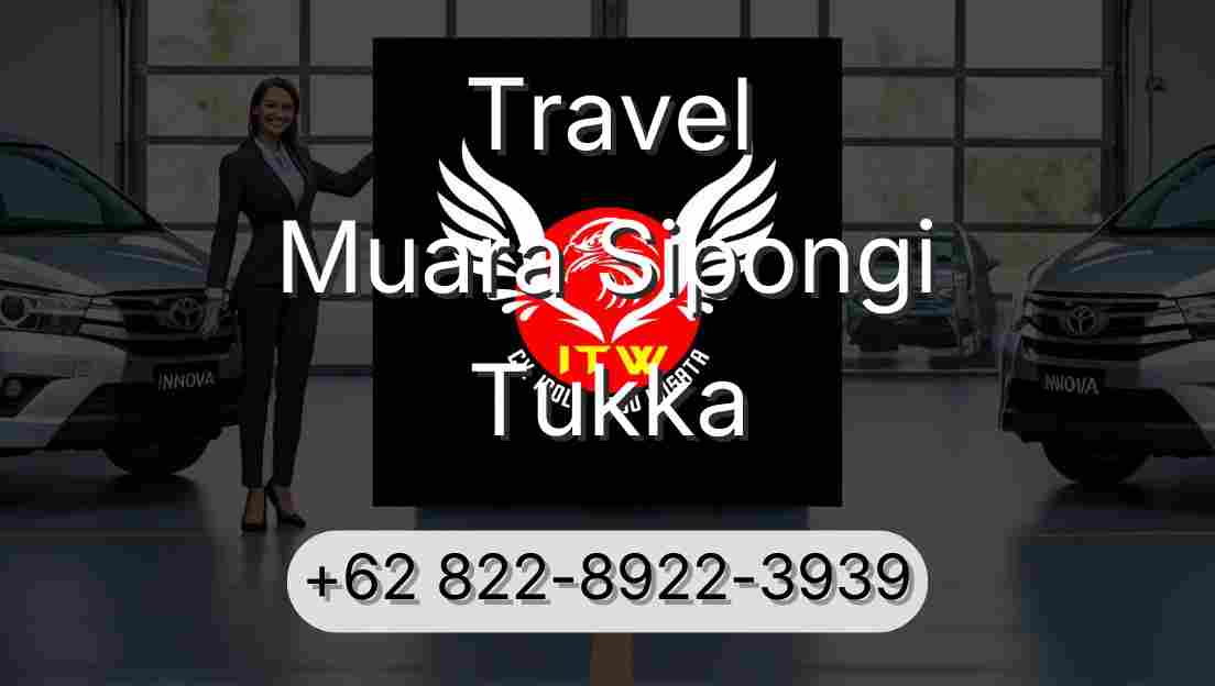 Travel Muara Sipongi Tukka