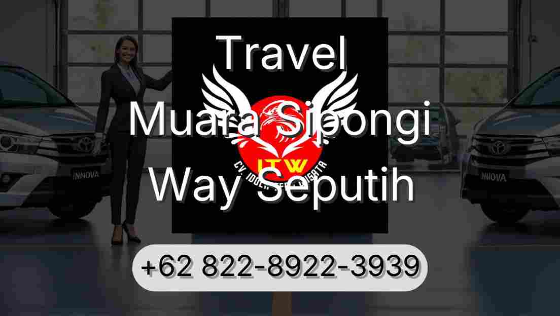 Travel Muara Sipongi Way Seputih