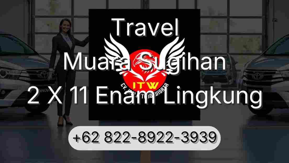 Travel Muara Sugihan 2 X 11 Enam Lingkung