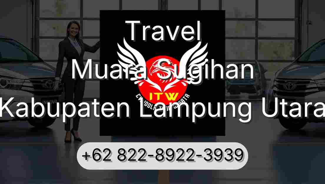 Travel Muara Sugihan Kabupaten Lampung Utara