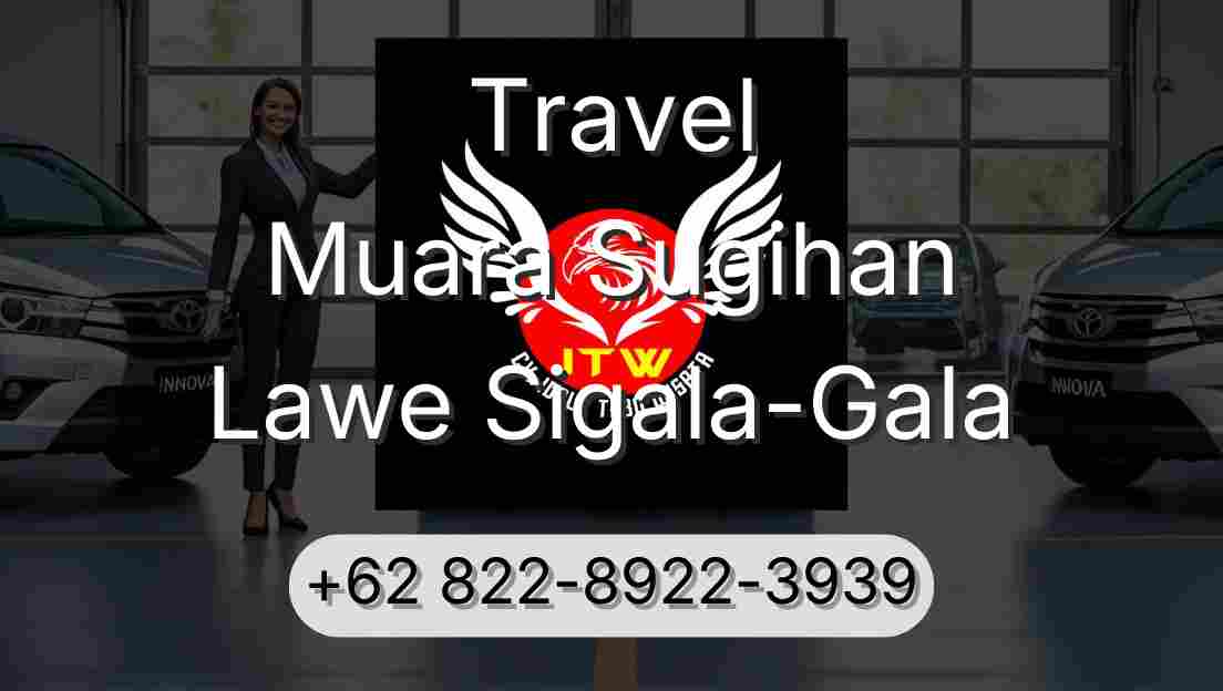 Travel Muara Sugihan Lawe Sigala-Gala
