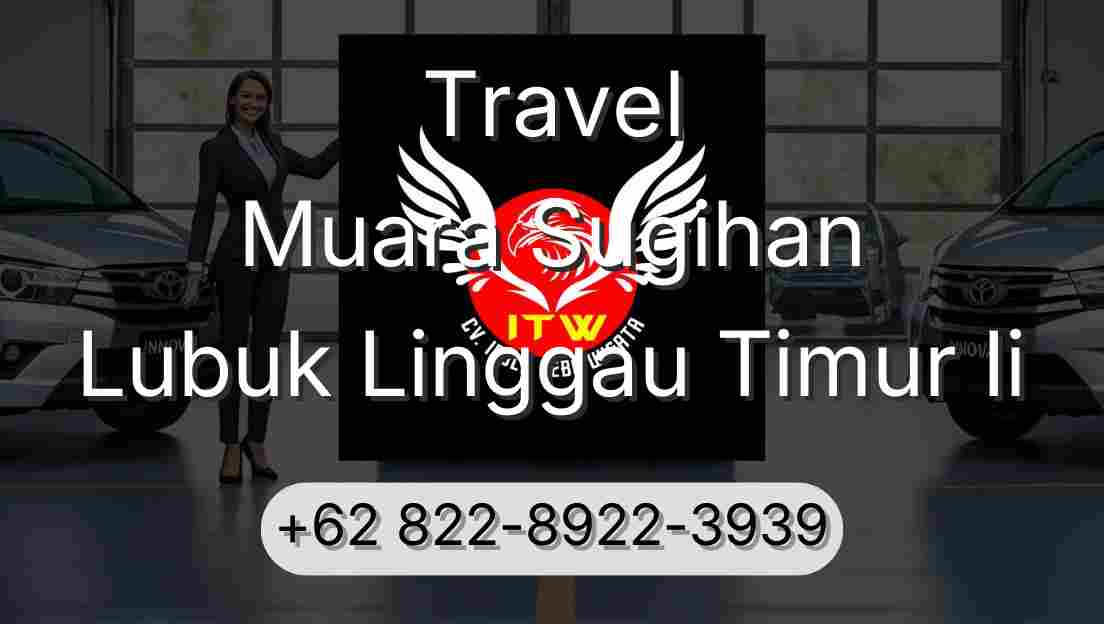 Travel Muara Sugihan Lubuk Linggau Timur Ii