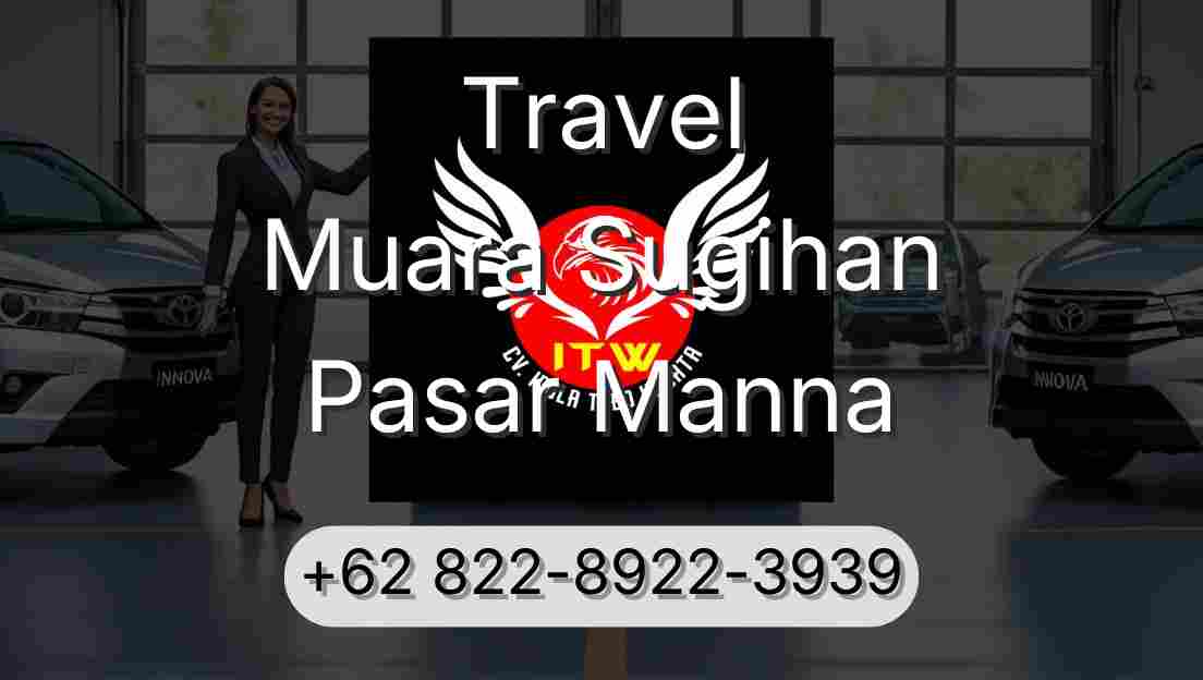 Travel Muara Sugihan Pasar Manna
