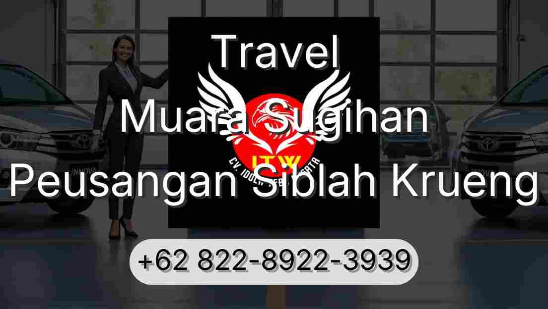 Travel Muara Sugihan Peusangan Siblah Krueng