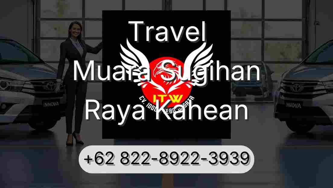 Travel Muara Sugihan Raya Kahean