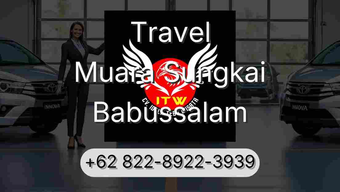 Travel Muara Sungkai Babussalam