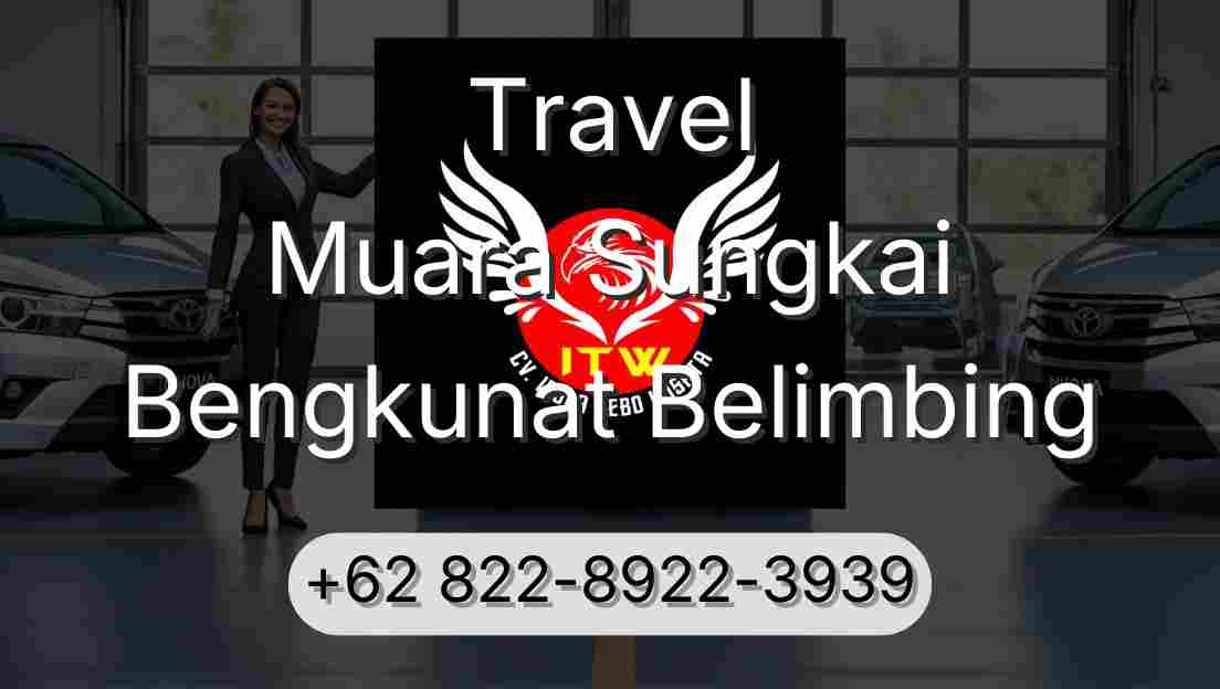 Travel Muara Sungkai Bengkunat Belimbing