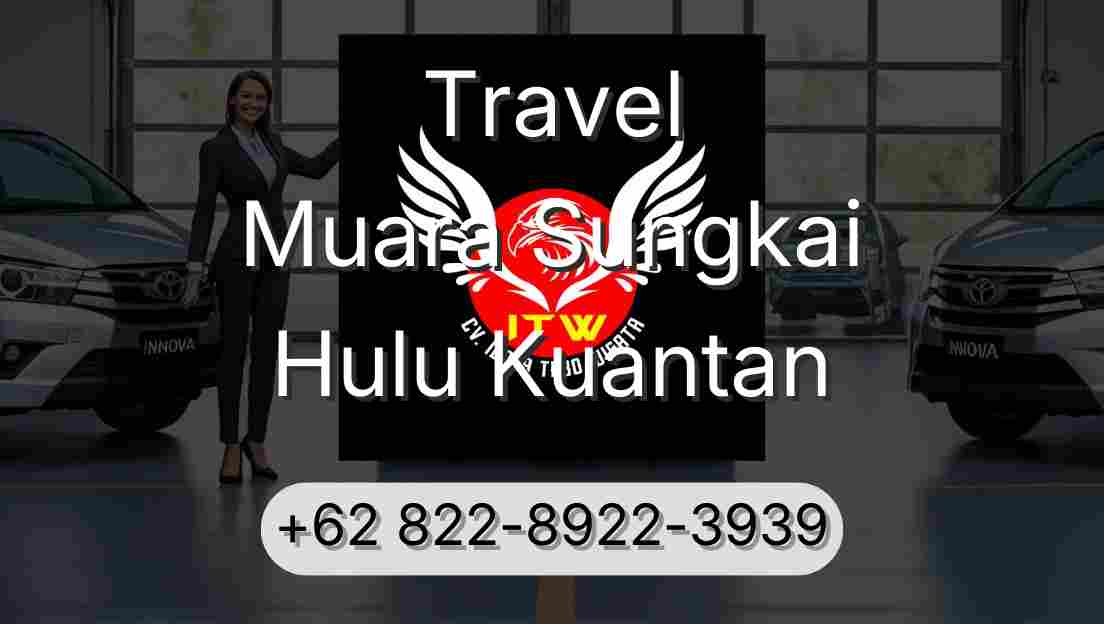Travel Muara Sungkai Hulu Kuantan