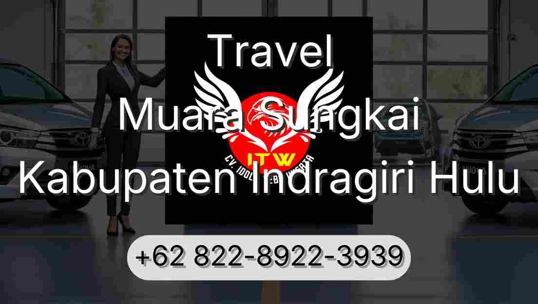 Travel Muara Sungkai Kabupaten Indragiri Hulu