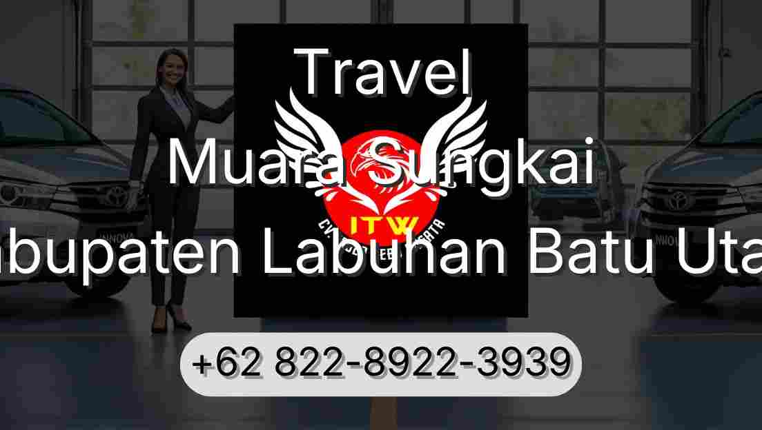 Travel Muara Sungkai Kabupaten Labuhan Batu Utara