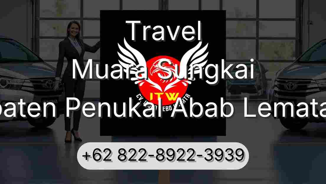 Travel Muara Sungkai Kabupaten Penukal Abab Lematang Ilir