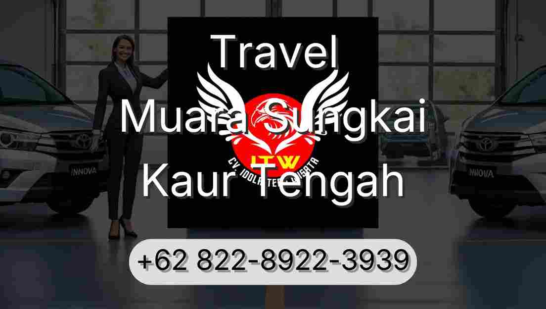 Travel Muara Sungkai Kaur Tengah