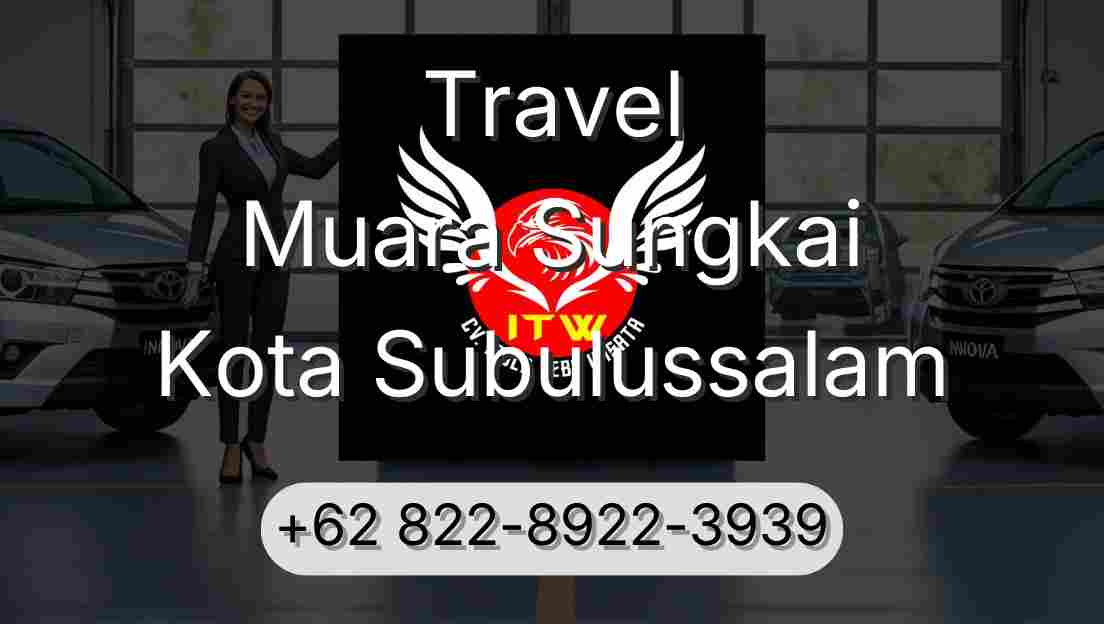 Travel Muara Sungkai Kota Subulussalam