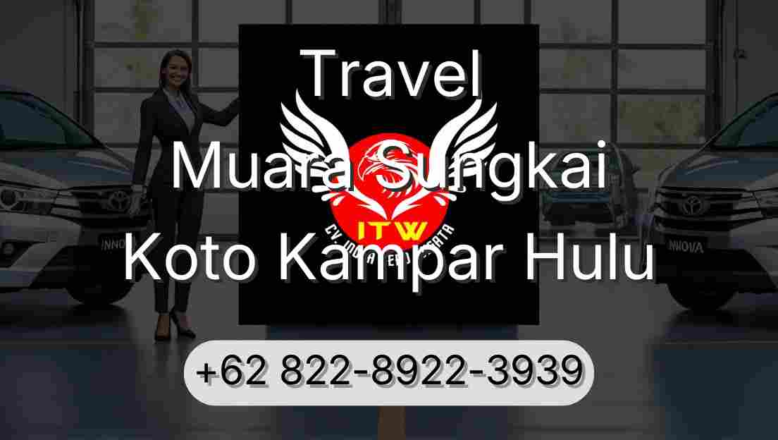 Travel Muara Sungkai Koto Kampar Hulu