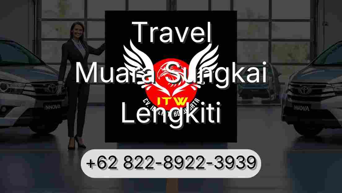 Travel Muara Sungkai Lengkiti