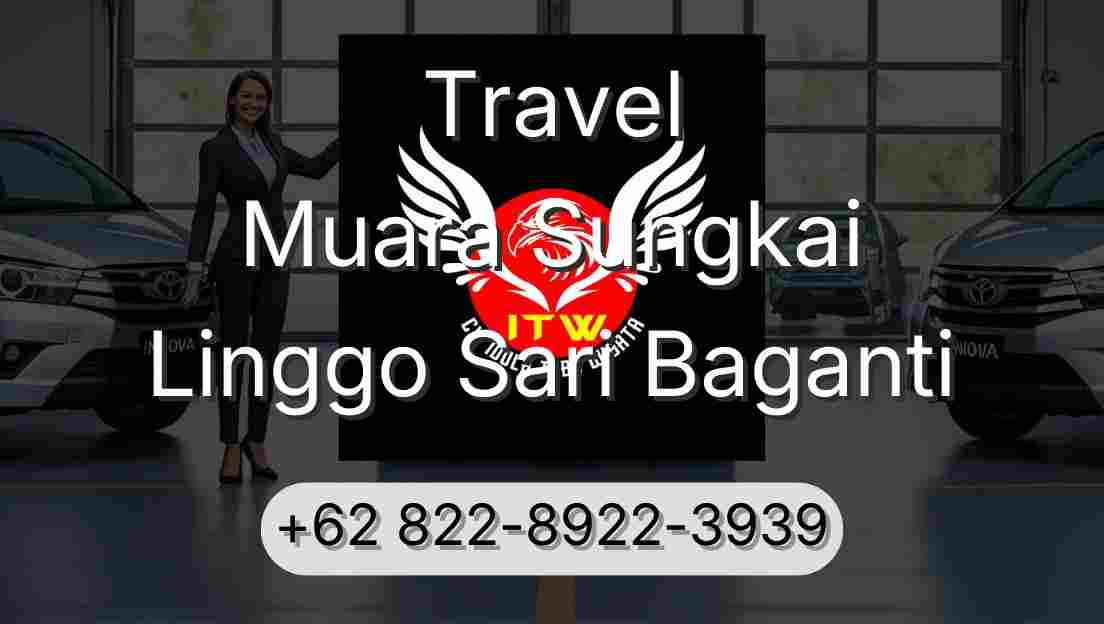 Travel Muara Sungkai Linggo Sari Baganti