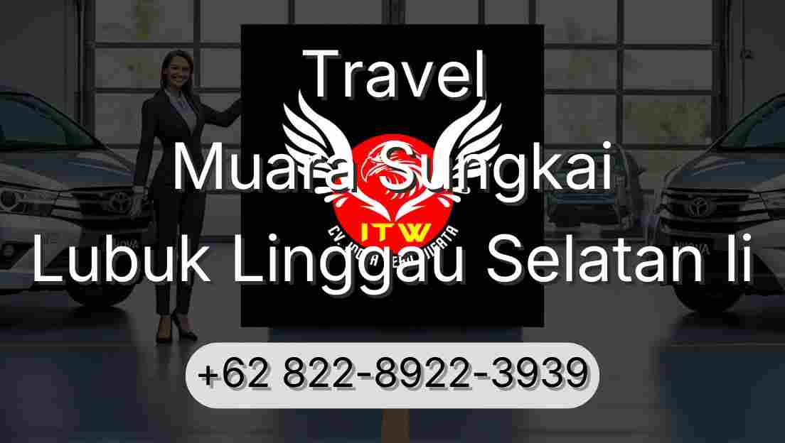 Travel Muara Sungkai Lubuk Linggau Selatan Ii