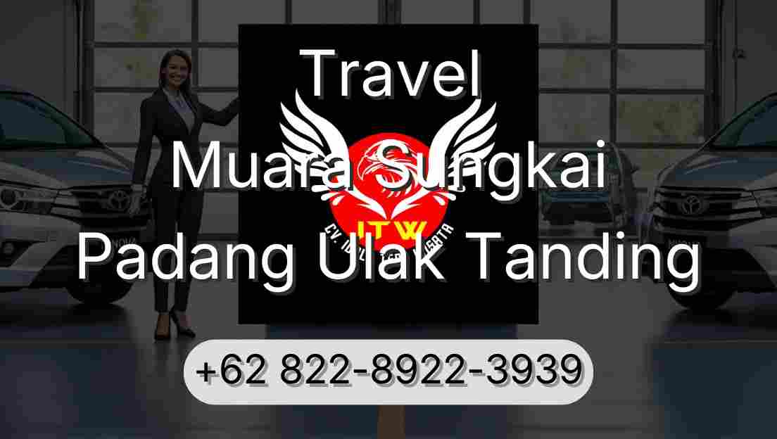 Travel Muara Sungkai Padang Ulak Tanding
