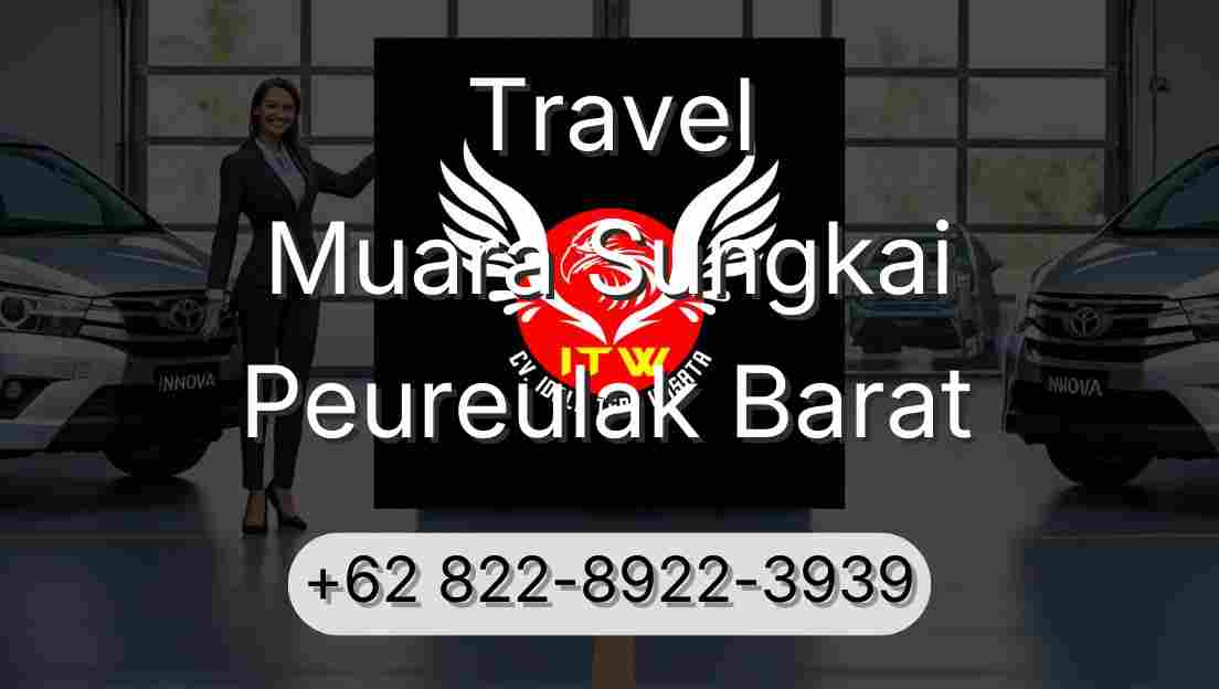 Travel Muara Sungkai Peureulak Barat