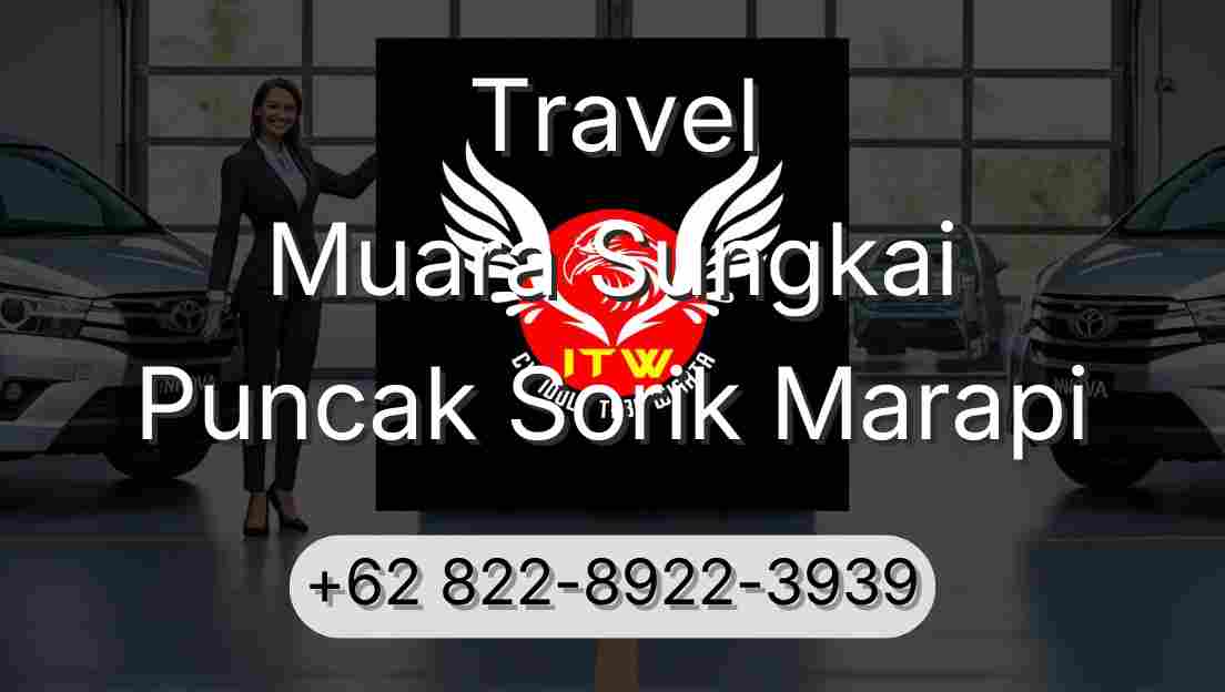 Travel Muara Sungkai Puncak Sorik Marapi