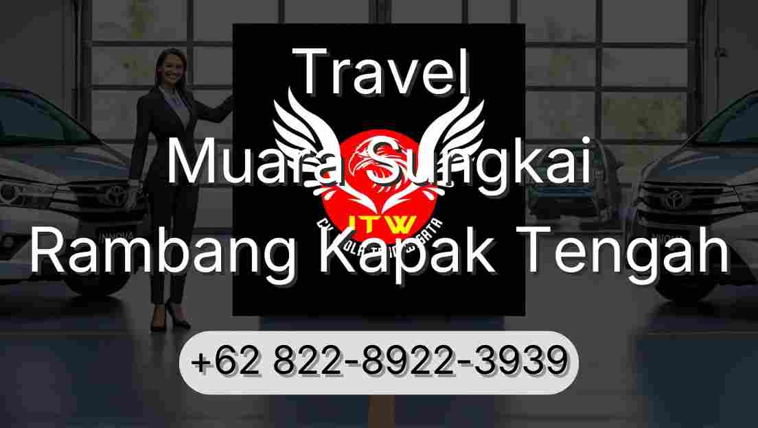 Travel Muara Sungkai Rambang Kapak Tengah