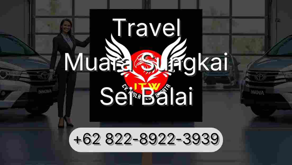 Travel Muara Sungkai Sei Balai
