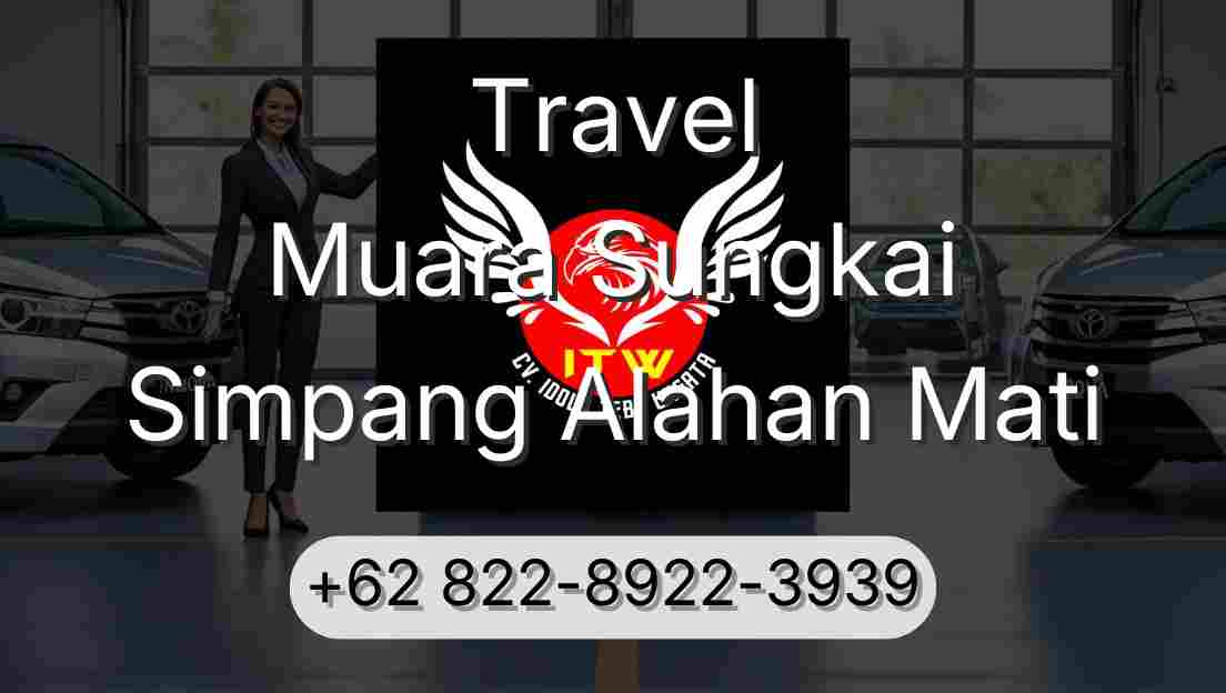 Travel Muara Sungkai Simpang Alahan Mati