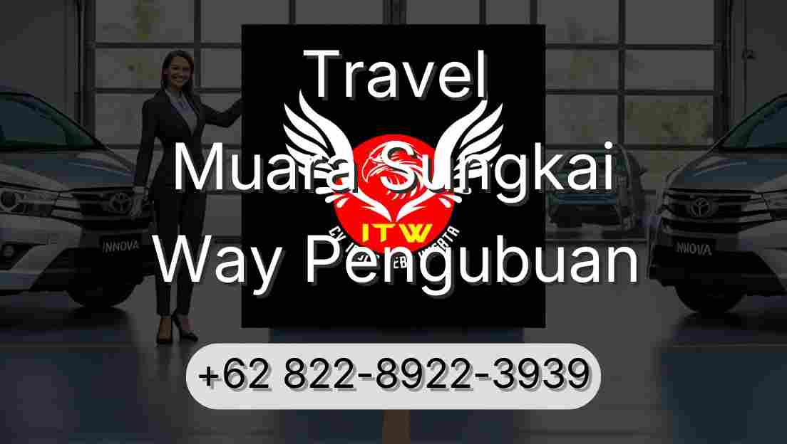 Travel Muara Sungkai Way Pengubuan