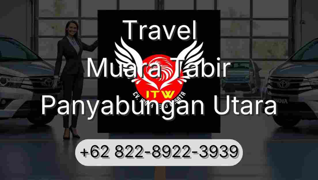 Travel Muara Tabir Panyabungan Utara