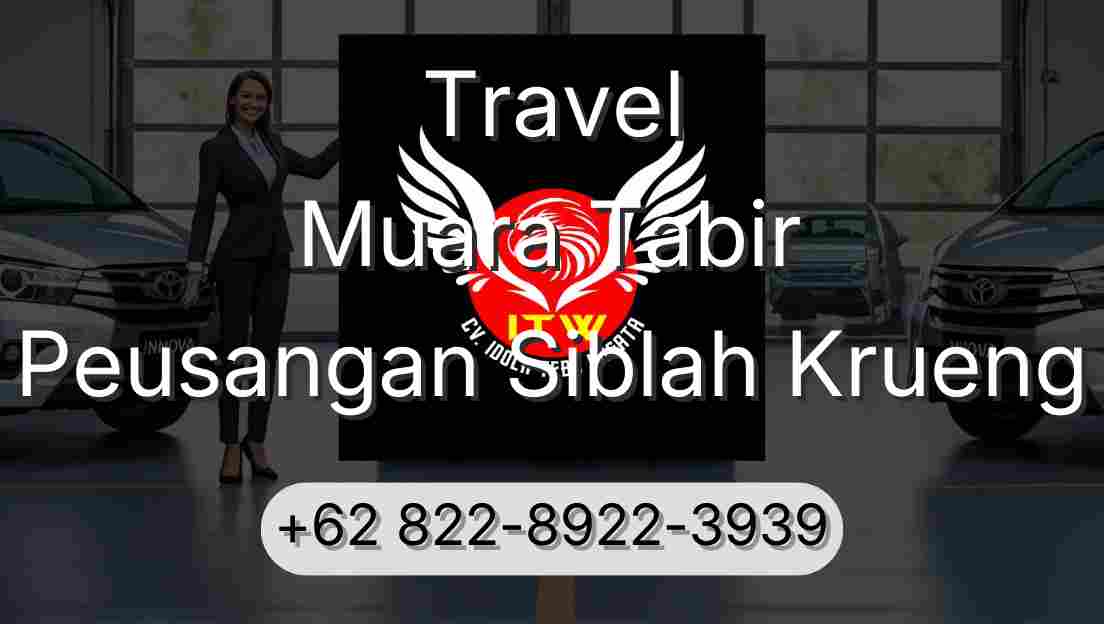 Travel Muara Tabir Peusangan Siblah Krueng